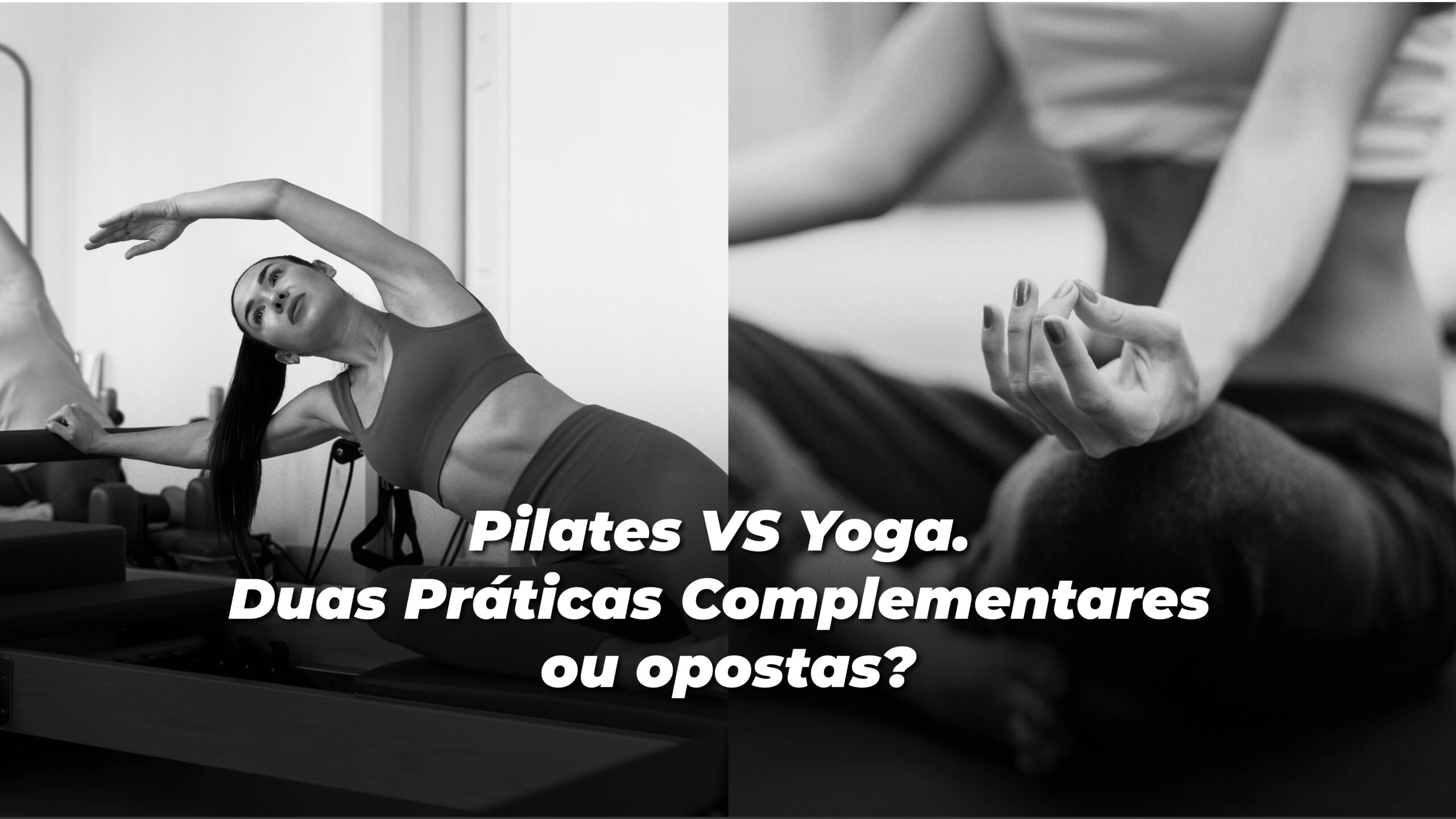 Pilates vs. Yoga: Duas práticas complementares ou opostas?