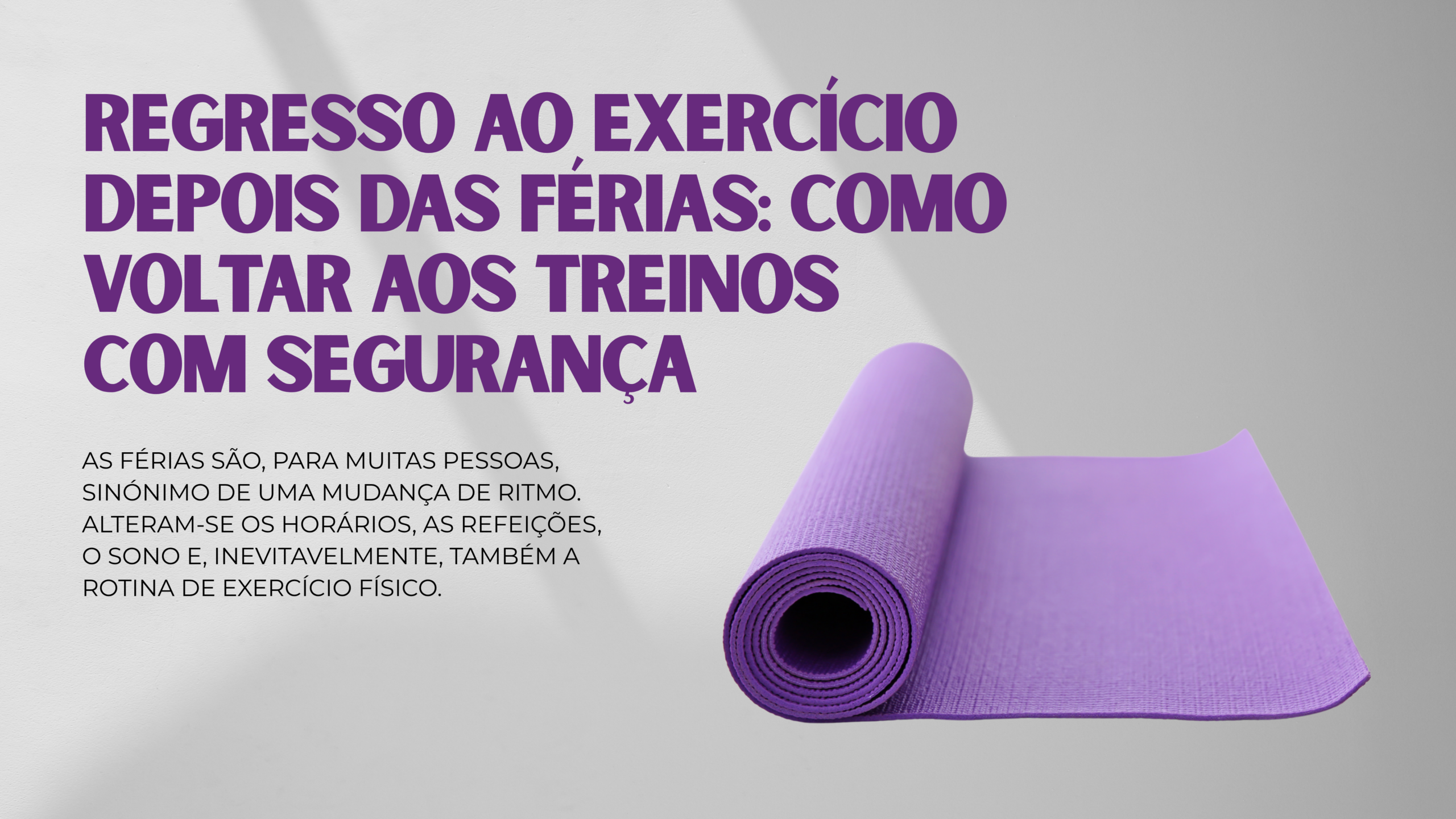 Regresso ao exercício depois das férias: como voltar aos treinos com segurança
